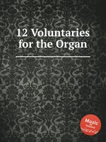 12 Voluntaries for the Organ