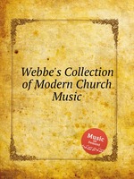 Webbe`s Collection of Modern Church Music