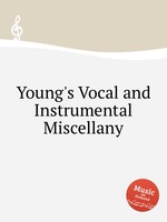 Young`s Vocal and Instrumental Miscellany