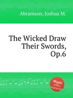 The Wicked Draw Their Swords, Op.6
