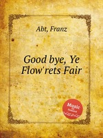 Good bye, Ye Flow`rets Fair