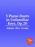 3 Piano Duets in Unfamiliar Keys, Op.20