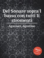 Del Sonare sopra`l basso con tutti li stromenti