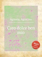 Caro dolce ben mio