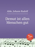 Demut ist allen Menschen gut