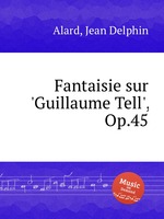 Fantaisie sur `Guillaume Tell`, Op.45