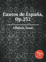 Cantos de Espaa, Op.232