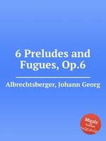 6 Preludes and Fugues, Op.6