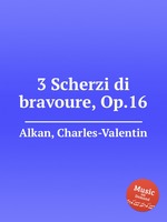 3 Scherzi di bravoure, Op.16