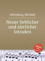 Neuer lieblicher und zierlicher Intraden