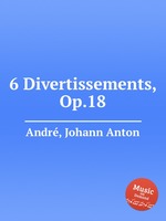 6 Divertissements, Op.18