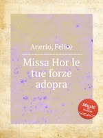 Missa Hor le tue forze adopra