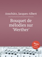 Bouquet de mlodies sur `Werther`