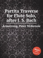 Partita Traverse for Flute Solo, after J. S. Bach