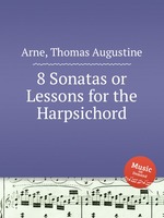 8 Sonatas or Lessons for the Harpsichord