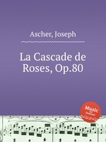La Cascade de Roses, Op.80
