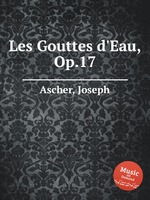 Les Gouttes d`Eau, Op.17