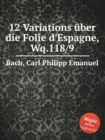 12 Variations ber die Folie d`Espagne, Wq.118/9