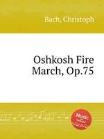 Oshkosh Fire March, Op.75