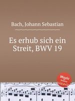 И была война, BWV 19. Es erhub sich ein Streit, BWV 19 by Johann Sebastian Bach