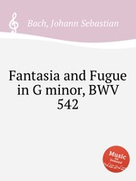 Фантазия и фуга соль минор, BWV 542. Fantasia and Fugue in G minor, BWV 542 by Johann Sebastian Bach