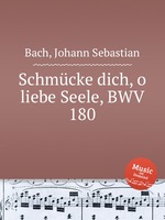 Укрась себя, возлюбленная душа, BWV 180. SchmГјcke dich, o liebe Seele, BWV 180 by Johann Sebastian Bach