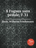 8 Fugues sans pdale, F.31