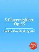 3 Claverstykker, Op.35