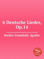 6 Deutsche Lieder, Op.14