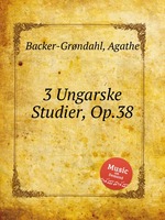 3 Ungarske Studier, Op.38