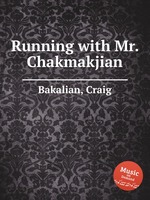 Running with Mr. Chakmakjian