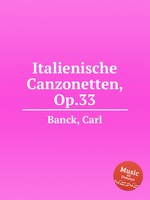 Italienische Canzonetten, Op.33
