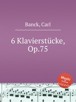 6 Klavierstcke, Op.75