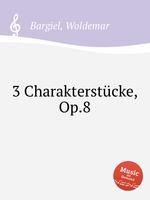 3 Charakterstcke, Op.8