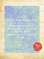 Микрокосмос, Sz.107. Mikrokosmos, Sz.107 by Bartk, Bla