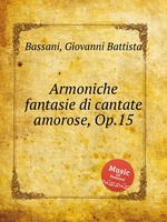 Armoniche fantasie di cantate amorose, Op.15