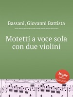 Motetti a voce sola con due violini