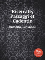 Ricercate, Passaggi et Cadentie