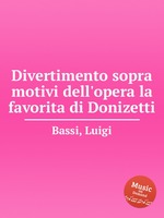 Divertimento sopra motivi dell`opera la favorita di Donizetti