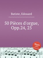 50 Pices d`orgue, Opp.24, 25
