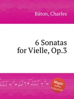 6 Sonatas for Vielle, Op.3
