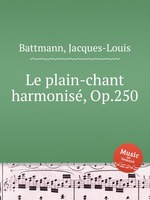 Le plain-chant harmonis, Op.250