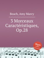 3 Morceaux Caractristiques, Op.28