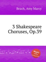 3 Shakespeare Choruses, Op.39