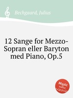 12 Sange for Mezzo-Sopran eller Baryton med Piano, Op.5