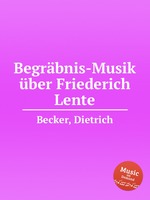 Begrbnis-Musik ber Friederich Lente