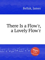 There Is a Flow`r, a Lovely Flow`r