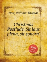 Christmas Postlude `Sit laus plena, sit sonora`