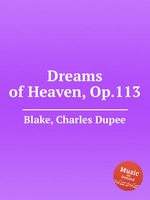 Dreams of Heaven, Op.113