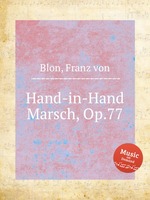 Hand-in-Hand Marsch, Op.77